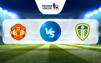 Trực tiếp bóng đá Manchester Utd vs Leeds, Premier League, 21:00 08/02/2023