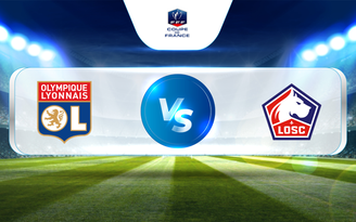 Trực tiếp bóng đá Lyon vs Lille, Coupe de France - Round of 16, 18:15 08/02/2023