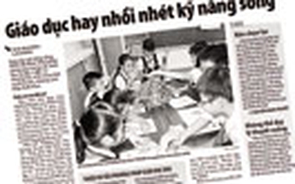 Giáo dục hay nhồi nhét kỹ năng sống - Kỳ 4: Phải theo kiểu mưa dầm thấm lâu