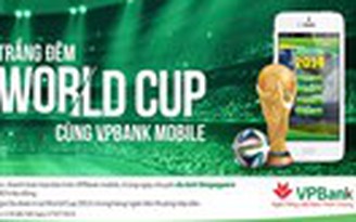 Trắng đêm World Cup 2014 cùng VPBank Mobile