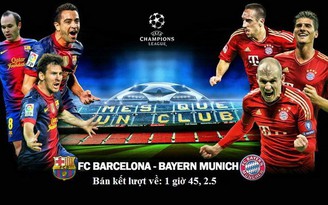 Barca - Bayern: Ai sẽ vùi dập ai?