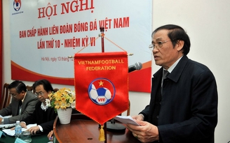 Không nên để một người miễn cưỡng ngồi ghế chủ tịch VFF