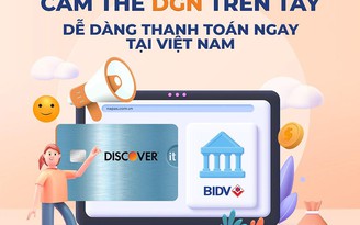 Chủ thẻ DFS trên toàn cầu có thể giao dịch tại mạng lưới của BIDV