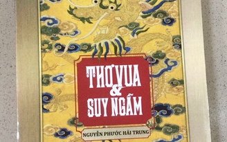 'Thơ vua và suy ngẫm' - một cánh cửa giúp hiểu sâu hơn các Hoàng đế triều Nguyễn