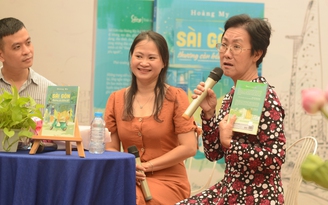 Nhà văn Hoàng My tiết lộ vì sao 'Sài Gòn thương còn hổng hết'