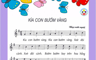 Nguồn gốc gây 'choáng' của ca khúc thiếu nhi nổi tiếng 'Kìa con bướm vàng'