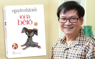 Sau 14 năm, 'Tôi là Bêtô' của nhà văn Nguyễn Nhật Ánh ra ấn bản đặc biệt
