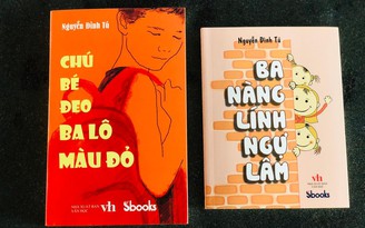 Nhà văn Nguyễn Đình Tú với ‘Ba nàng lính ngự lâm’ và… chú bé đeo ba lô