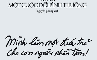 Sống một cuộc đời bình thường như Nguyễn Phong Việt