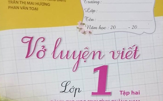 'Hoang mang' với vở luyện viết dành cho học sinh Quảng Nam