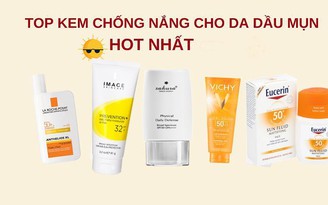 Review top 10+ kem chống nắng cho da dầu mụn được mua nhiều hiện nay