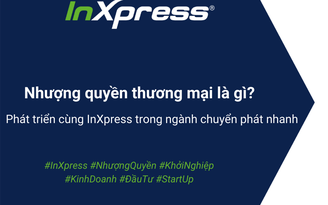 Kinh doanh ít rủi ro cùng mô hình nhượng quyền vận chuyển quốc tế InXpress