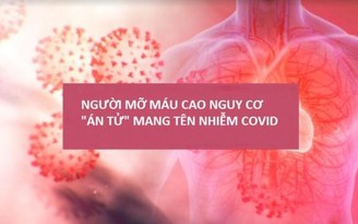 Covid-19: Nỗi ‘ám ảnh’đè nặng người bệnh mỡ máu, mỡ gan, huyết áp