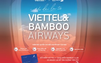 Viettel++ bắt tay Bamboo Airways, khách hàng hưởng lợi ích kép