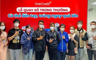 Đã có 270 khách hàng VietCredit trúng tivi, tủ lạnh… đợt 2