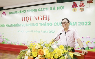 Ngân hàng Chính sách Xã hội triển khai nhiệm vụ những tháng cuối năm 2022