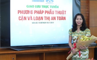 Giao lưu trực tuyến với chủ đề ‘Phương pháp phẫu thuật cận và loạn thị an toàn’