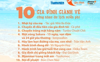 10 gia đình giành vé cùng nhau du lịch miễn phí