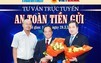 Tư vấn trực tuyến ‘An toàn tiền gửi’