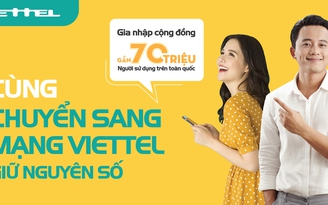 Viettel phục vụ khách hàng chuyển mạng giữ số ngay tại nhà