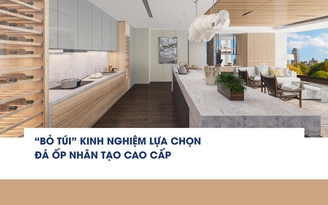 'Bỏ túi' kinh nghiệm lựa chọn đá ốp nhân tạo cao cấp