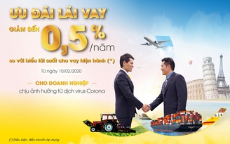 Ưu đãi lãi vay cho doanh nghiệp chịu ảnh hưởng từ dịch virus Corona Ưu đãi lãi vay cho doanh nghiệp chịu ảnh hưởng từ dịch virus Corona