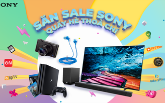 ‘Săn sale Sony - Quẩy hè thỏa chí’: Hè cực vui cùng khuyến mãi cực chất từ Sony