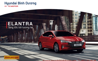 Hyundai Elantra - tăng tốc tới tương lai - hãy sống như những gì bạn muốn