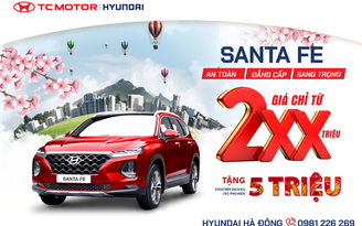Hyundai Santa Fe - an toàn - đẳng cấp - sang trọng