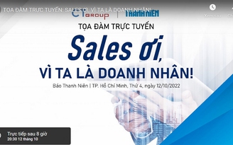 Tọa đàm trực tuyến: Sales ơi! Vì ta là doanh nhân