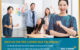 Chi lương an toàn, người lao động nhận vô vàn ưu đãi từ BAC A BANK