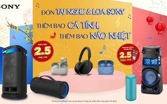 Tưng bừng đón tết với khuyến mãi cực đỉnh dành cho loa và tai nghe Sony