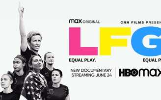 Các ngôi sao bóng đá nữ Mỹ đấu tranh đòi công bằng trong phim mới 'LFG'