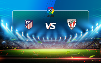 Trực tiếp bóng đá Atl. Madrid vs Ath Bilbao, LaLiga, 01:00 11/03/2021