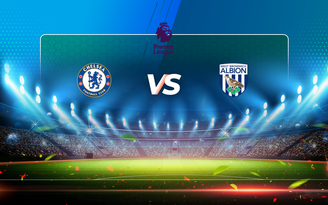 Trực tiếp bóng đá Chelsea vs West Brom, Premier League, 18:30 03/04/2021