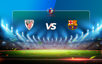 Trực tiếp bóng đá Ath Bilbao vs Barcelona, Copa del Rey, 02:30 18/04/2021