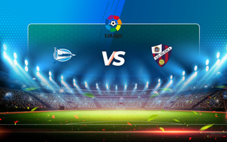 Trực tiếp bóng đá Alaves vs Huesca, LaLiga, 21:15 18/04/2021