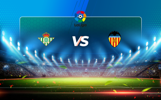 Trực tiếp bóng đá Betis vs Valencia, LaLiga, 23:30 18/04/2021