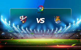 Trực tiếp bóng đá Huesca vs Real Sociedad, LaLiga, 23:30 01/05/2021