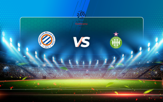 Trực tiếp bóng đá Montpellier vs St Etienne, Ligue 1, 20:00 01/05/2021