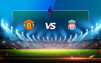 Trực tiếp bóng đá Manchester United vs Liverpool, Premier League, 02:15 14/05/2021