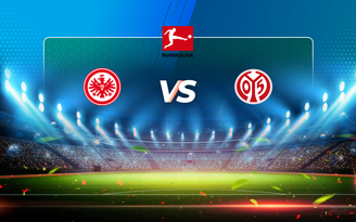 Trực tiếp bóng đá Eintracht Frankfurt vs Mainz, Bundesliga, 20:30 08/05/2021