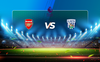 Trực tiếp bóng đá Arsenal vs West Brom, Premier League, 01:00 10/05/2021