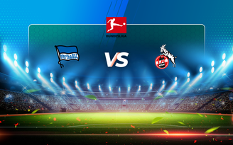 Trực tiếp bóng đá Hertha Berlin vs FC Koln, Bundesliga, 20:30 15/05/2021