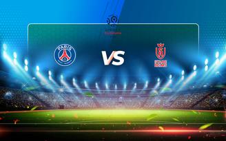 Trực tiếp bóng đá Paris SG vs Reims, Ligue 1, 02:00 16/05/2021