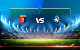 Trực tiếp bóng đá Genoa vs Atalanta, Serie A, 20:00 16/05/2021