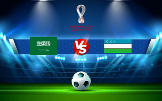 Trực tiếp bóng đá Ả Rập Saudi vs Uzbekistan, World Cup, 01:00 16/06/2021