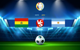 Trực tiếp bóng đá Bolivia vs Argentina, Copa America, 07:00 29/06/2021