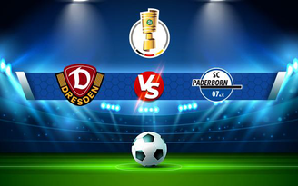 Trực tiếp bóng đá SG Dynamo Dresden vs Paderborn, DFB Pokal, 01:45 07/08/2021
