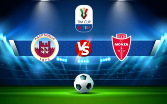 Trực tiếp bóng đá Cittadella vs Monza, Coppa Italia, 23:00 14/08/2021